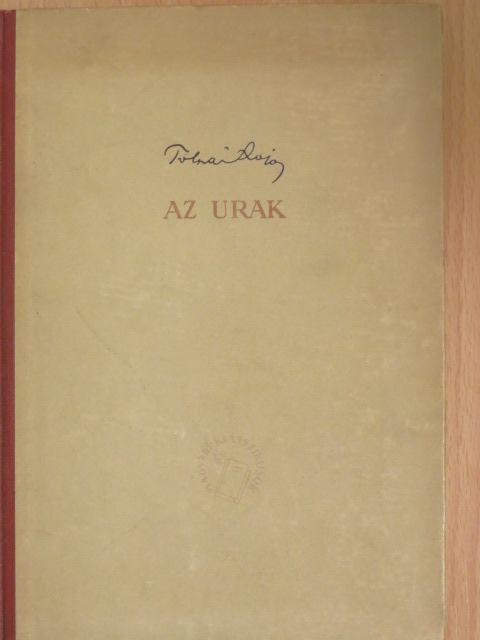 Tolnai Lajos - Az urak [antikvár]