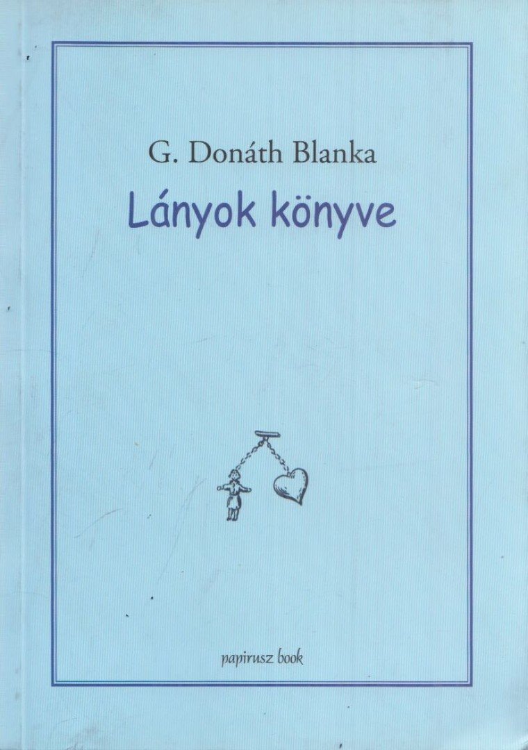 G. DONÁTH BLANKA - Lányok könyve (dedikált) [antikvár]