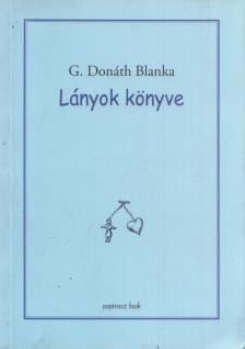 G. DONÁTH BLANKA - Lányok könyve (dedikált) [antikvár]