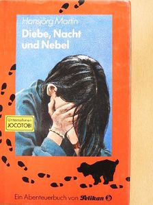 Hansjörg Martin - Diebe, Nacht und Nebel [antikvár]
