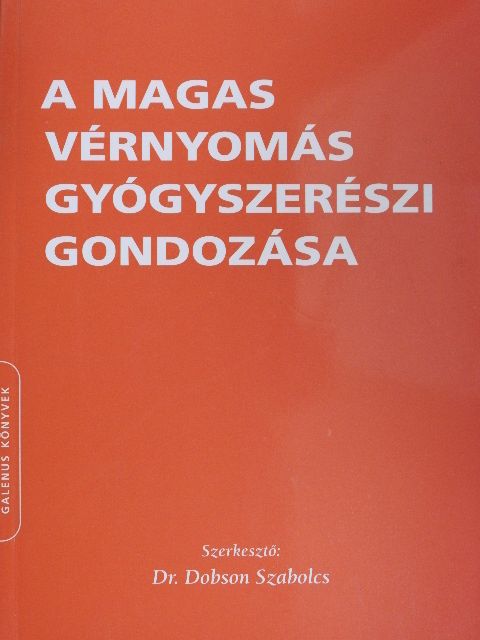 A magas vérnyomás gyógyszerészi gondozása [antikvár]