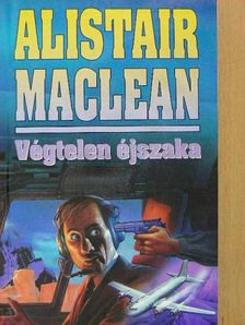 Alistair MacLean - Végtelen éjszaka [antikvár]
