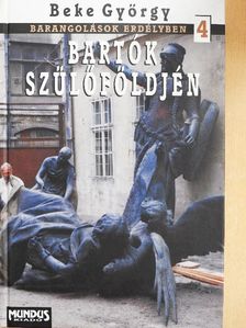 Beke György - Bartók szülőföldjén [antikvár]