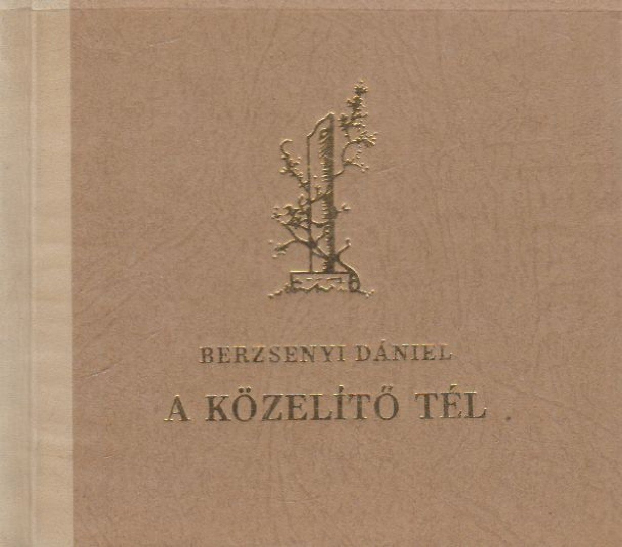 BERZSENYI DÁNIEL - A közelítő tél [antikvár]
