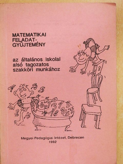 Matematikai feladatgyűjtemény az általános iskolai alsó tagozatos szakköri munkákhoz [antikvár]