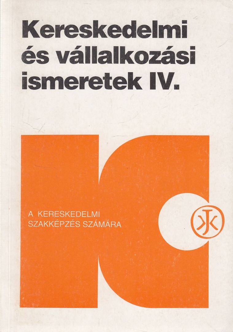 Horváthné Herbáth Mária, Stágel Imréné - Kereskedelmi és vállalkozási ismeretek IV. [antikvár]