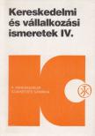 Horváthné Herbáth Mária, Stágel Imréné - Kereskedelmi és vállalkozási ismeretek IV. [antikvár]