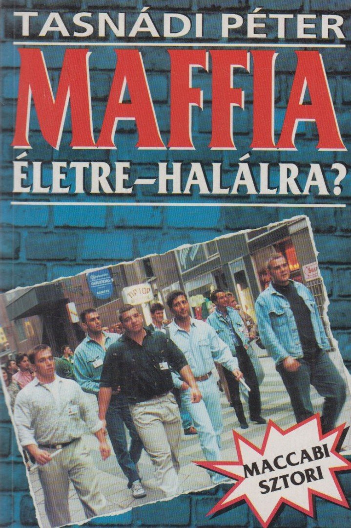 Tasnádi Péter - Maffia életre-halálra? [antikvár]