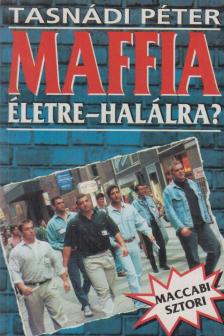 Tasnádi Péter - Maffia életre-halálra? [antikvár]