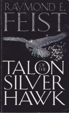 Raymond E. Feist - Talon of the Silver Hawk [antikvár]
