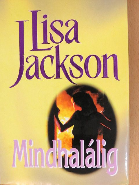 Lisa Jackson - Mindhalálig [antikvár]
