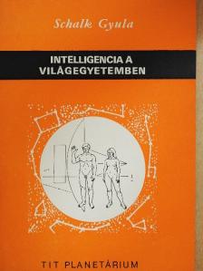 Schalk Gyula - Intelligencia a világegyetemben [antikvár]