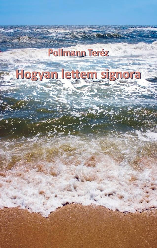 POLLMANN TERÉZ - Hogyan lettem signora [eKönyv: epub, mobi]