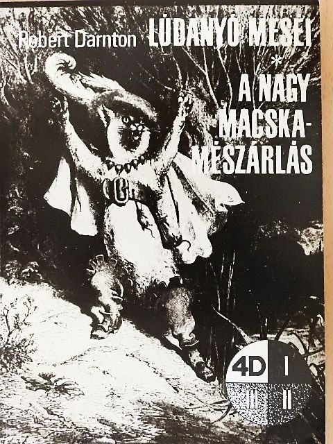 Robert Darnton - Lúdanyó meséi/A nagy macskamészárlás [antikvár]