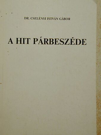 Dr. Cselényi István Gábor - A hit párbeszéde [antikvár]