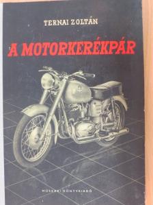 Ternai Zoltán - A motorkerékpár [antikvár]