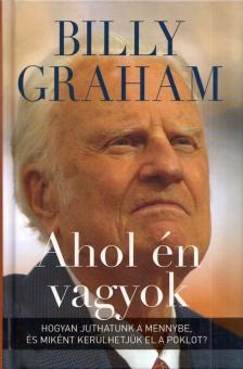 Billy Graham - Ahol én vagyok [antikvár]