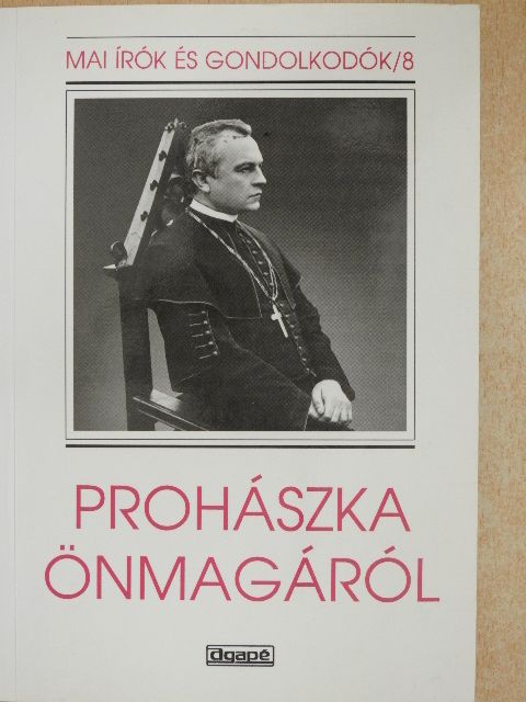 Barlay Ö. Szabolcs - Prohászka önmagáról [antikvár]