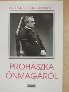 Barlay Ö. Szabolcs - Prohászka önmagáról [antikvár]