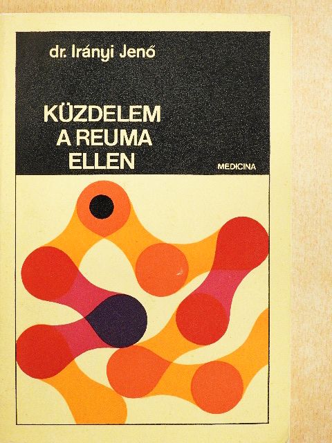 Dr. Irányi Jenő - Küzdelem a reuma ellen [antikvár]
