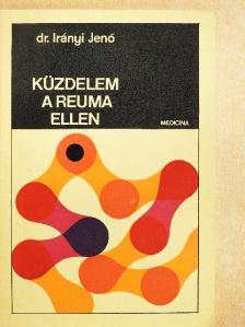Dr. Irányi Jenő - Küzdelem a reuma ellen [antikvár]