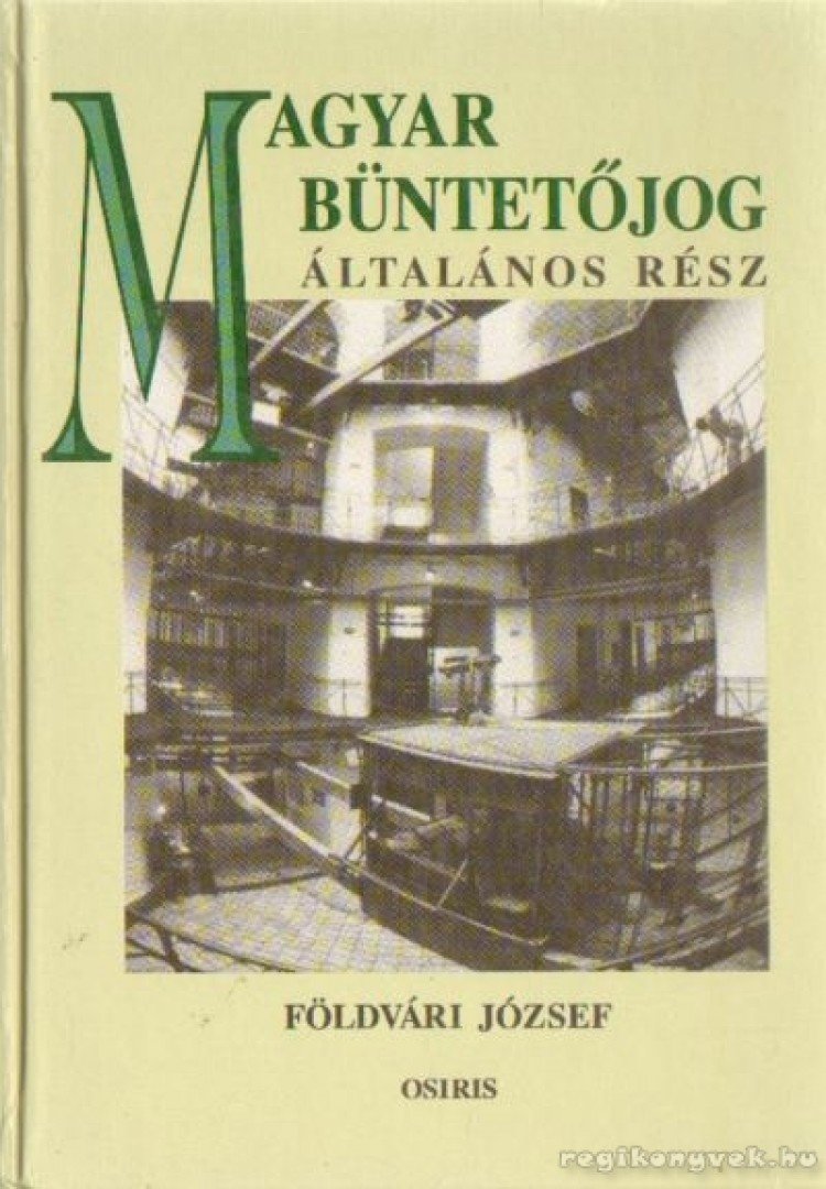 Földvári József - Magyar büntetőjog - Általános rész [antikvár]