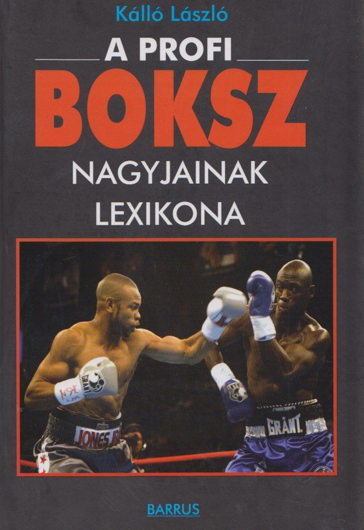 Kálló László - A profi boksz nagyjainak lexikona [antikvár]