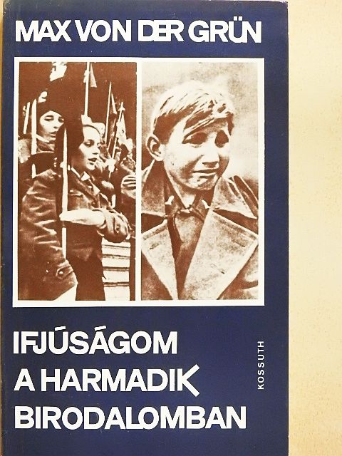 Max von der Grün - Ifjúságom a Harmadik Birodalomban [antikvár]