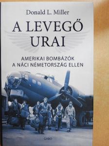 Donald L. Miller - A levegő urai [antikvár]