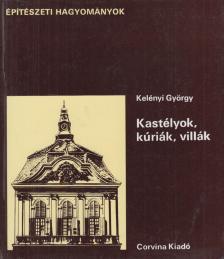 Kelényi György - Kastélyok, kúriák, villák [antikvár]