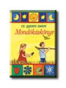CS. GYENES EMESE - Mondókáskönyv