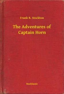 Stockton, Frank R. - The Adventures of Captain Horn [eKönyv: epub, mobi]