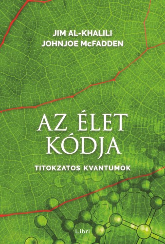 Johnjoe McFadden Jim Al-Khalili, - Az élet kódja - Titokzatos kvantumok [eKönyv: epub, mobi]