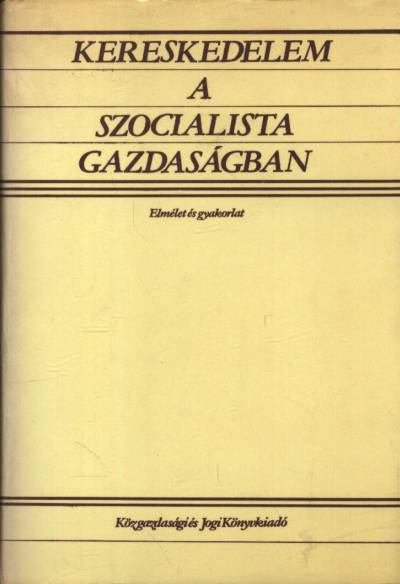 Dr. Forgács Tibor - Kereskedelem a szocialista gazdaságban [antikvár]