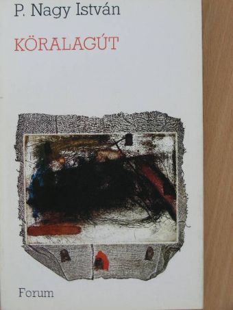 P. Nagy István - Köralagút [antikvár]