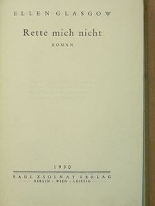 Ellen Glasgow - Rette mich nicht [antikvár]