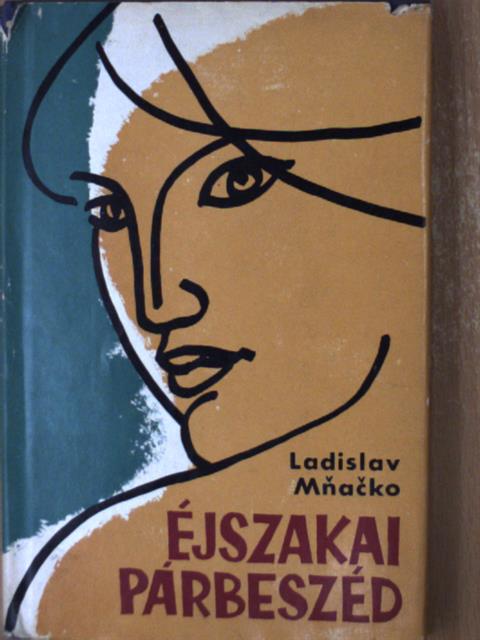 Ladislav Mnacko - Éjszakai párbeszéd [antikvár]