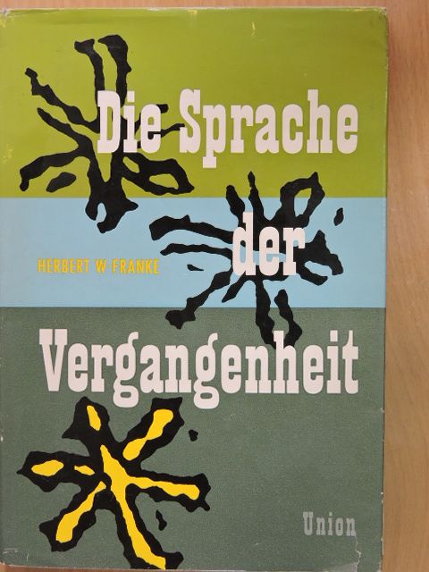 Herbert W. Franke - Die Sprache der Vergangenheit [antikvár]