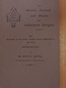 Dr. Gottlieb Herting - Von Strecke, Quadrat und Würfel zum bestimmten Integral (gótbetűs) [antikvár]