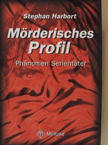 Stephan Harbort - Mörderisches Profil [antikvár]