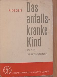Dr. R. Degen - Das anfallskranke Kind in der Sprechstunde [antikvár]