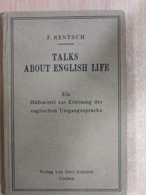 F. Rentsch - Talks about english life [antikvár]