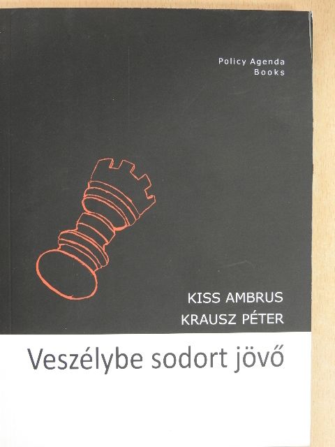 Kiss Ambrus - Veszélybe sodort jövő [antikvár]