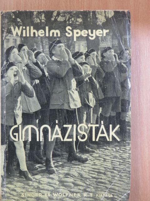 Wilhelm Speyer - Gimnázisták [antikvár]