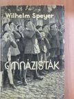 Wilhelm Speyer - Gimnázisták [antikvár]