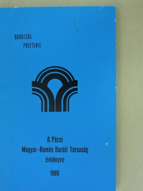 Dr. Tóth István - A Pécsi Magyar-Román Baráti Társaság évkönyve 1989 [antikvár]