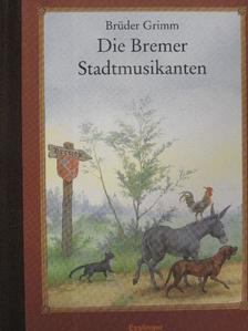 Grimm testvérek - Die Bremer Stadtmusikanten [antikvár]
