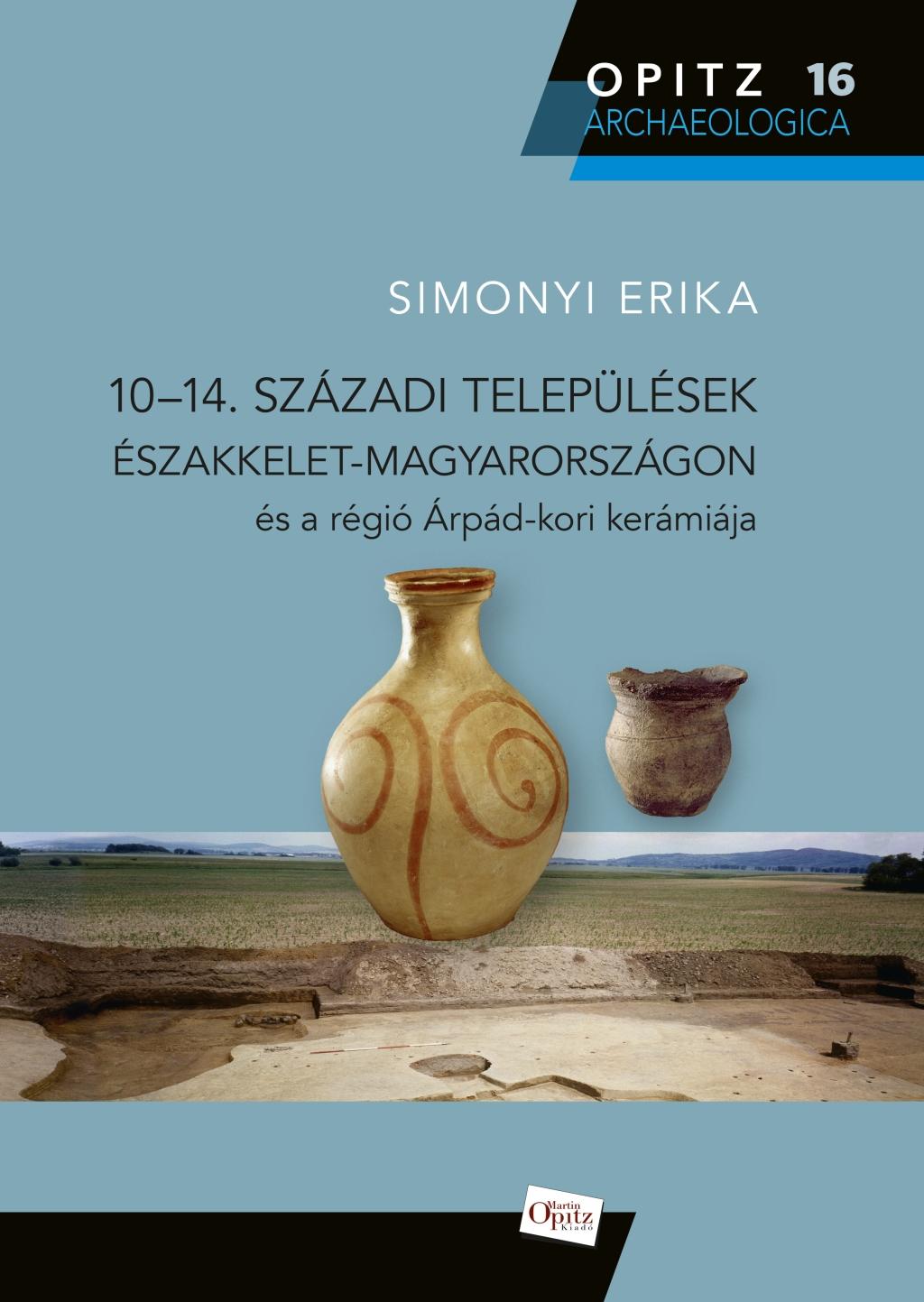 Simon Erika - 10-14. századi települések Magyarországon és a régió Árpád-kori kerámiája