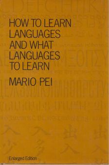 Mario Pei - How to learn languages and what languages to learn [antikvár]