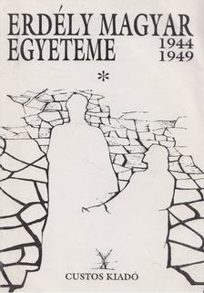 Lázok János, Vincze Gábor - Erdély magyar egyeteme 1944-1949 I. kötet [antikvár]